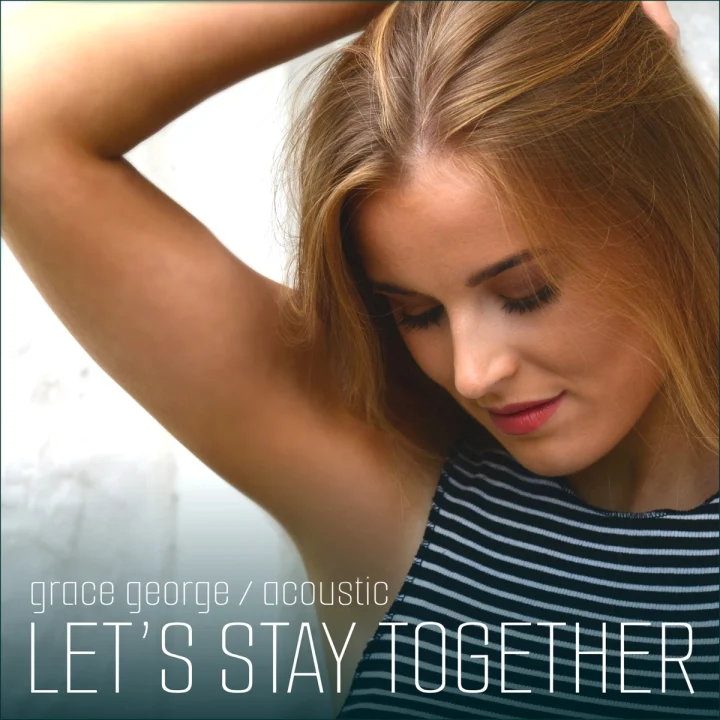 Cover artwork for Let's Stay Together (Acoustic) by Grace George